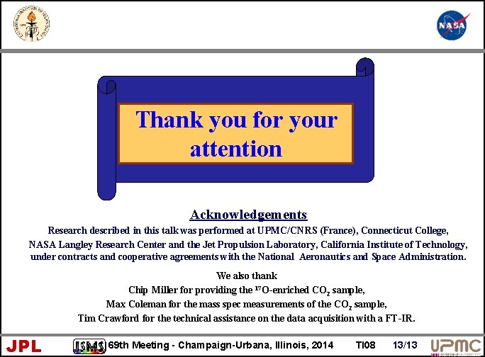 Thank you for your attention Acknowledgements Research described in this talk was performed at