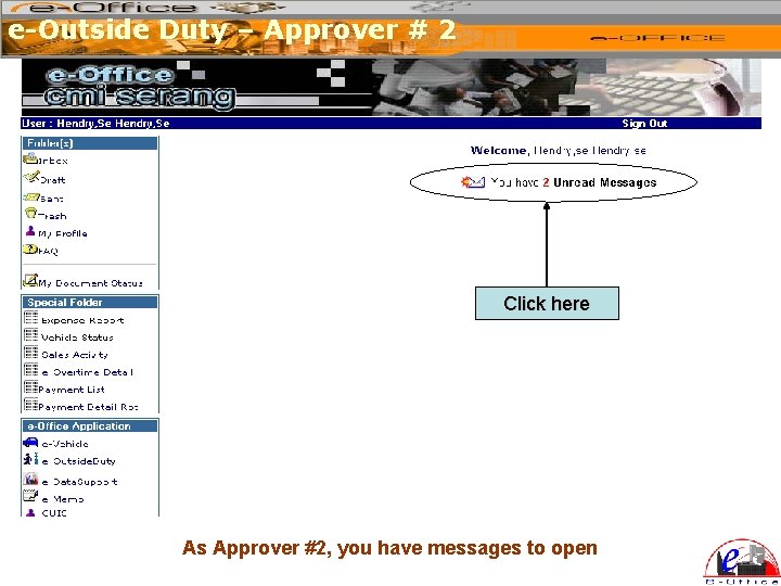 e-Outside Duty – Approver # 2 Click here As Approver #2, you have messages