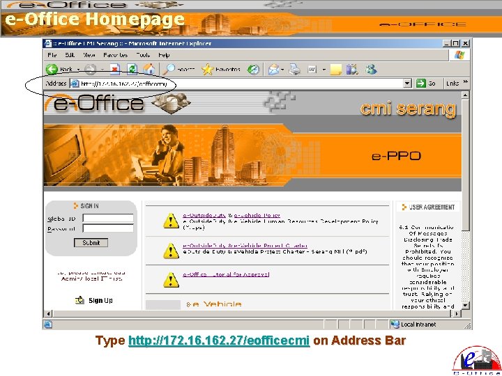 e-Office Homepage Type http: //172. 162. 27/eofficecmi on Address Bar 