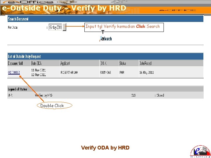 e-Outside Duty – Verify by HRD Input tgl Verify kemudian Click Search T a