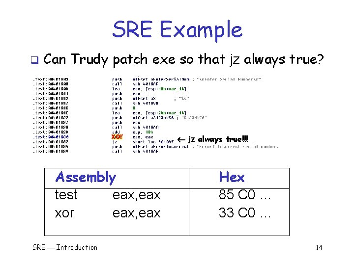 SRE Example q Can Trudy patch exe so that jz always true? xor Assembly