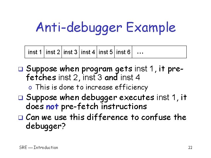 Anti-debugger Example inst 1 inst 2 inst 3 inst 4 inst 5 inst 6