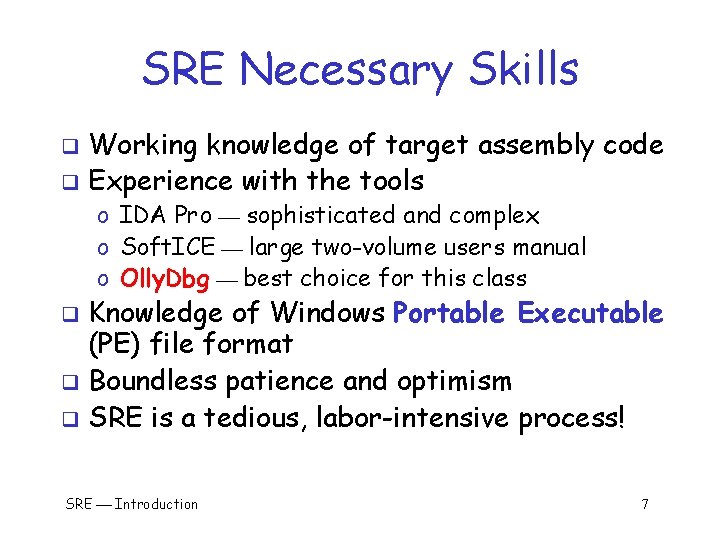 SRE Necessary Skills Working knowledge of target assembly code q Experience with the tools