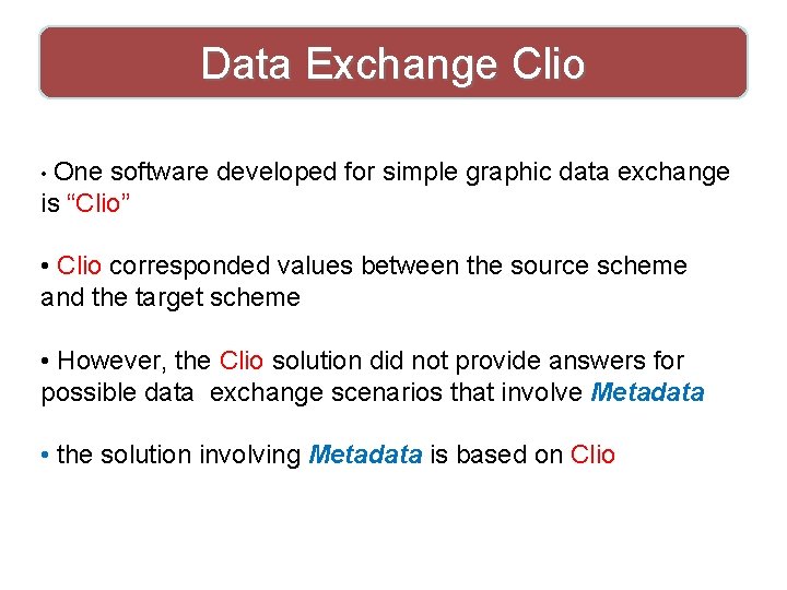 Data Exchange Clio • One software developed for simple graphic data exchange is “Clio”