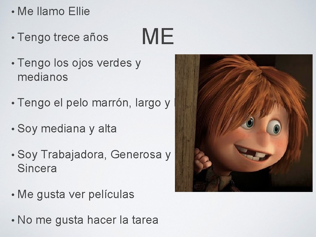  • Me llamo Ellie • Tengo trece años • Tengo los ojos verdes