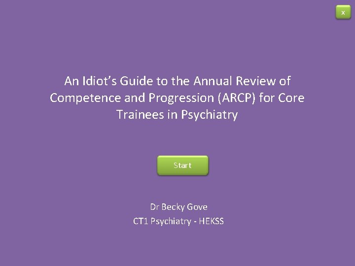 x An Idiot’s Guide to the Annual Review of Competence and Progression (ARCP) for