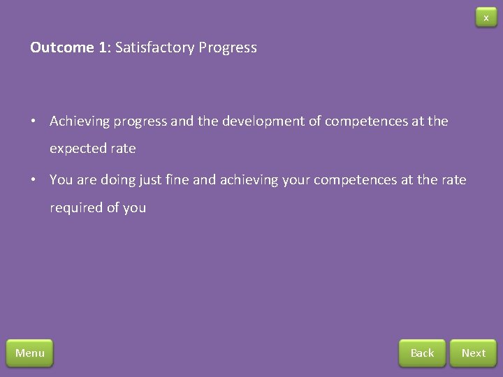 x Outcome 1: Satisfactory Progress • Achieving progress and the development of competences at