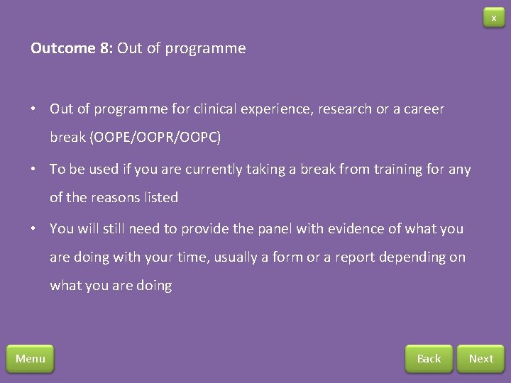 x Outcome 8: Out of programme • Out of programme for clinical experience, research