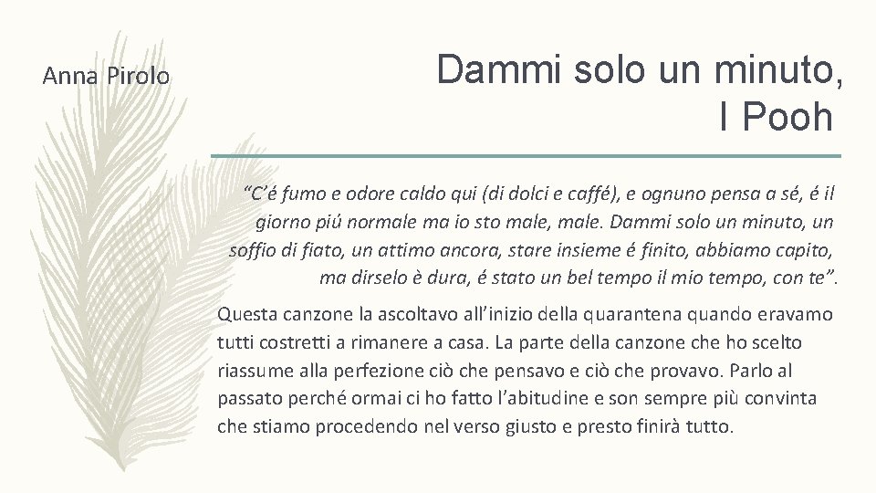 Anna Pirolo Dammi solo un minuto, I Pooh “C’é fumo e odore caldo qui