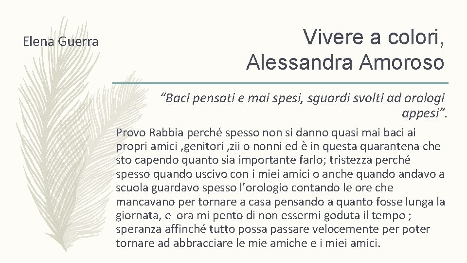 Elena Guerra Vivere a colori, Alessandra Amoroso “Baci pensati e mai spesi, sguardi svolti