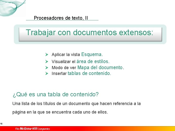 10 Procesadores de texto, II Trabajar con documentos extensos: Ø Aplicar la vista Esquema.