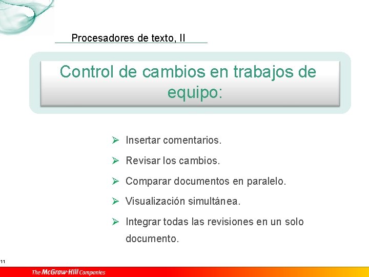 11 Procesadores de texto, II Control de cambios en trabajos de equipo: Ø Insertar