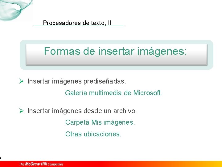 5 Procesadores de texto, II Formas de insertar imágenes: Ø Insertar imágenes prediseñadas. Galería