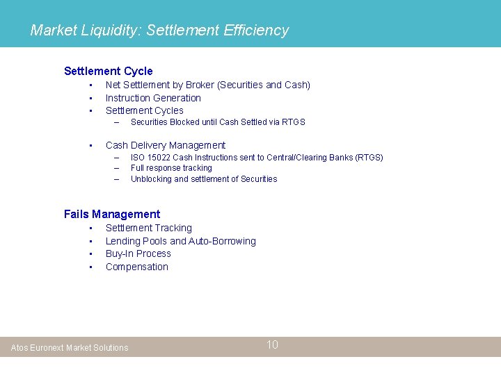 Market Liquidity: Settlement Efficiency Settlement Cycle • • • Net Settlement by Broker (Securities