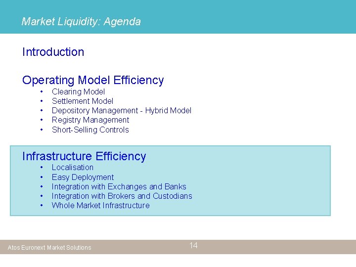 Market Liquidity: Agenda Introduction Operating Model Efficiency • • • Clearing Model Settlement Model