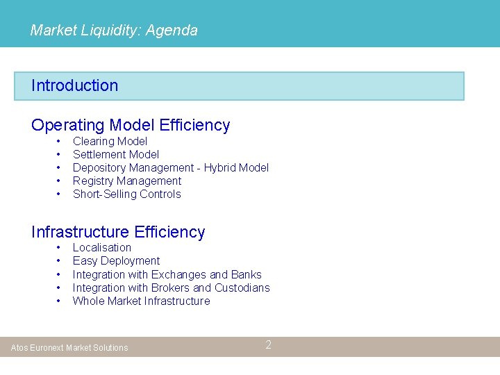 Market Liquidity: Agenda Introduction Operating Model Efficiency • • • Clearing Model Settlement Model