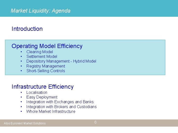 Market Liquidity: Agenda Introduction Operating Model Efficiency • • • Clearing Model Settlement Model