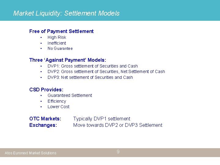 Market Liquidity: Settlement Models Free of Payment Settlement • • High Risk Inefficient •