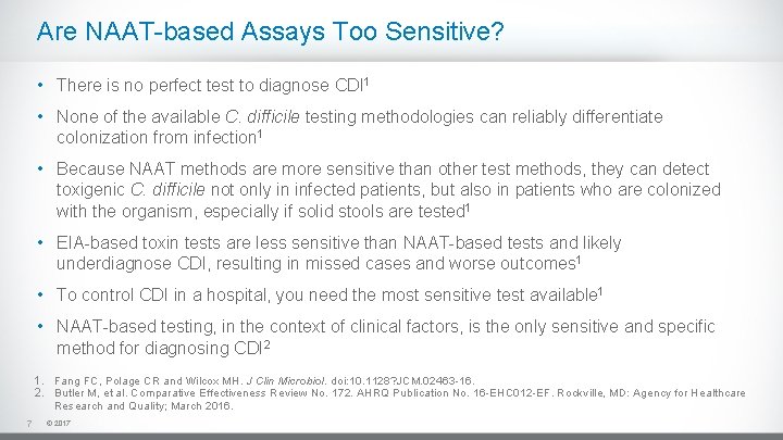 Are NAAT-based Assays Too Sensitive? • There is no perfect test to diagnose CDI