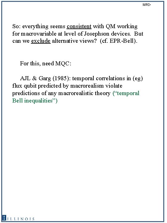 MRD- So: everything seems consistent with QM working for macrovariable at level of Josephson