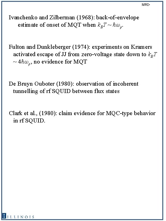 MRD- Ivanchenko and Zilberman (1968): back-of-envelope estimate of onset of MQT when k. BT