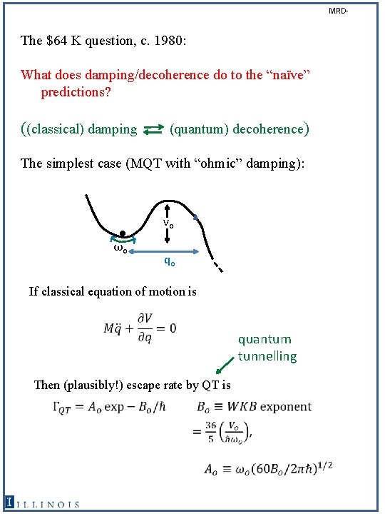 MRD- The $64 K question, c. 1980: What does damping/decoherence do to the “naïve”