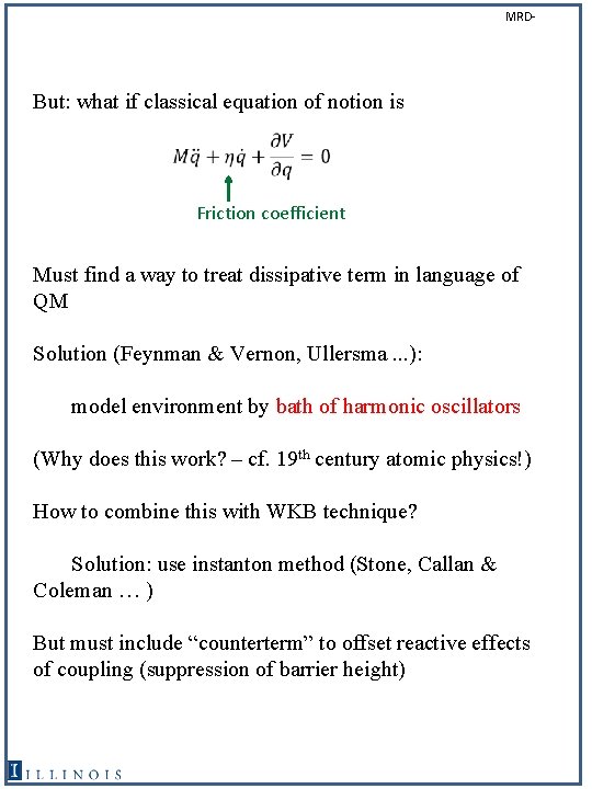 MRD- But: what if classical equation of notion is Friction coefficient Must find a