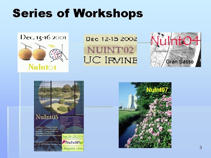 Series of Workshops Gran Sasso Nu. Int 07 3 