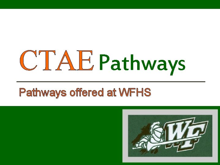 CTAE Pathways offered at WFHS 