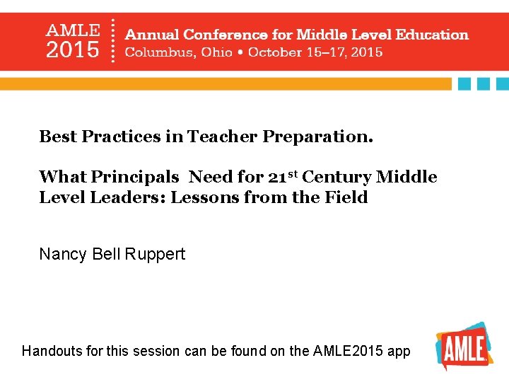 Best Practices in Teacher Preparation. What Principals Need for 21 st Century Middle Level