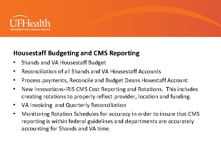 Housestaff Budgeting and CMS Reporting Shands and VA Housestaff Budget Reconciliation of all Shands