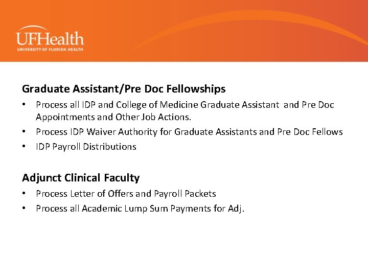 Graduate Assistant/Pre Doc Fellowships • Process all IDP and College of Medicine Graduate Assistant