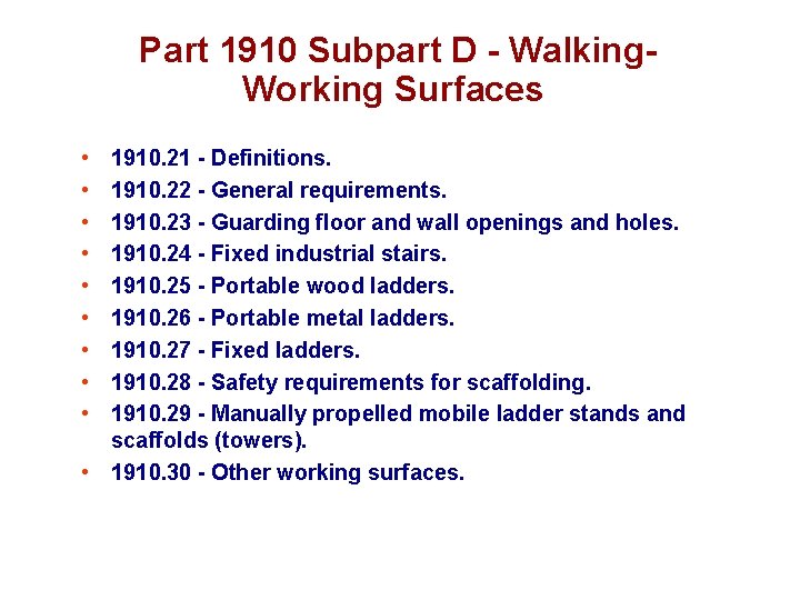 Part 1910 Subpart D - Walking. Working Surfaces • • • 1910. 21 -