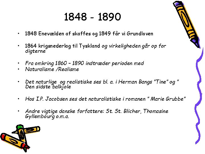 1848 - 1890 • 1848 Enevælden af skaffes og 1849 får vi Grundloven •