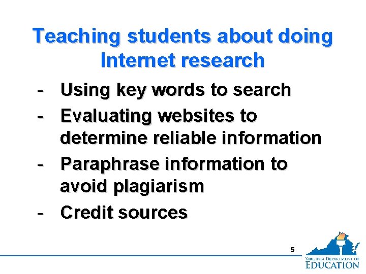 Teaching students about doing Internet research - Using key words to search - Evaluating