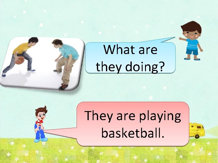 What are they doing? They are playing basketball. 