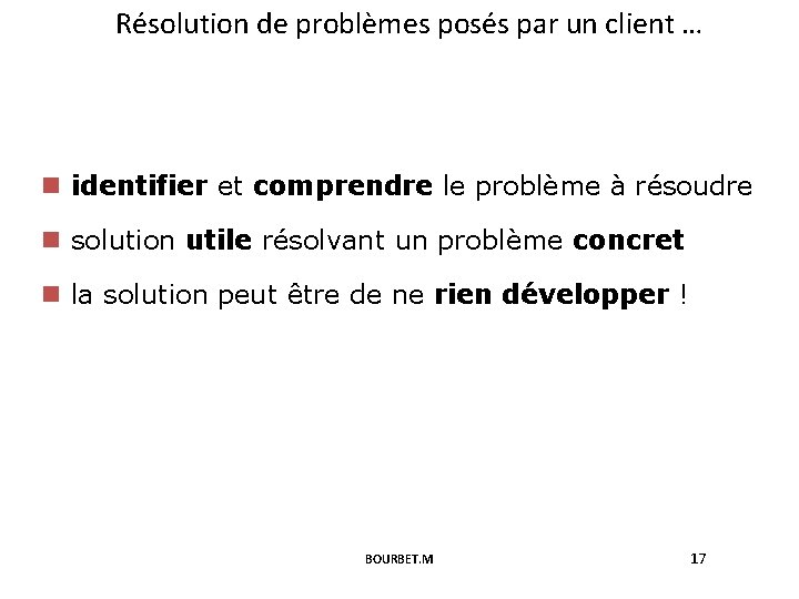 Résolution de problèmes posés par un client … n identifier et comprendre le problème