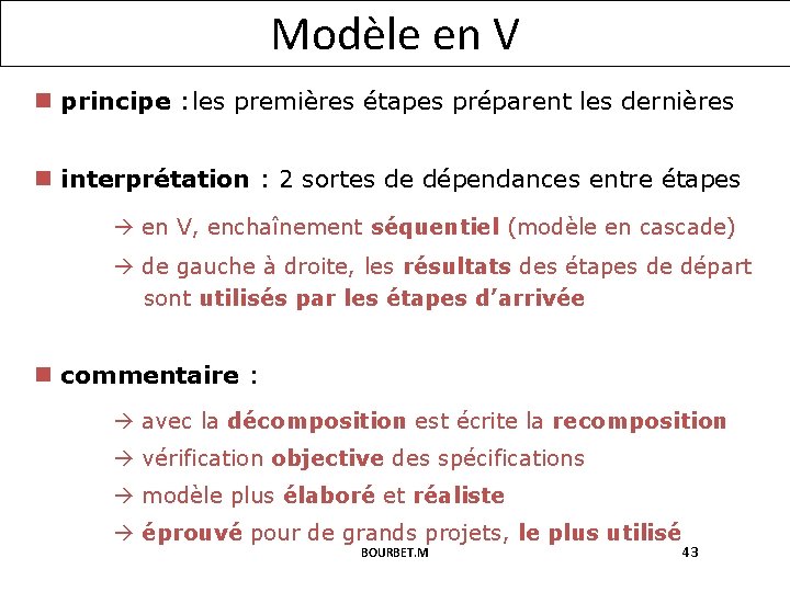 Modèle en V n principe : les premières étapes préparent les dernières n interprétation