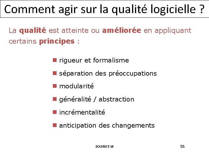 Comment agir sur la qualité logicielle ? La qualité est atteinte ou améliorée en