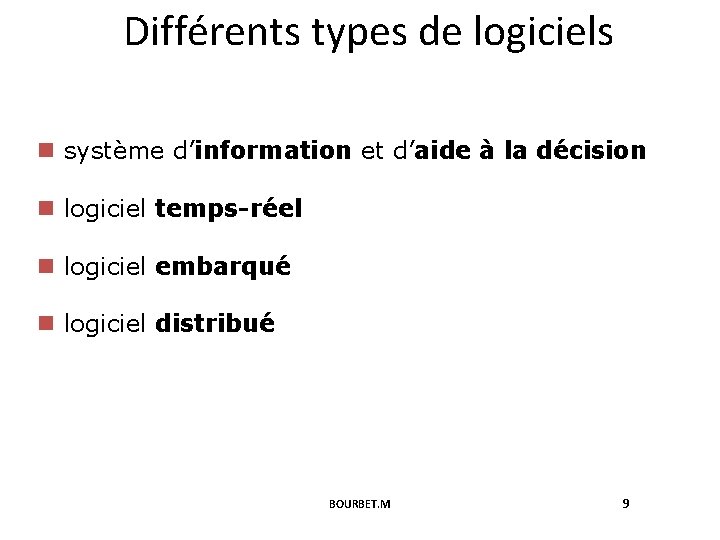 Différents types de logiciels n système d’information et d’aide à la décision n logiciel