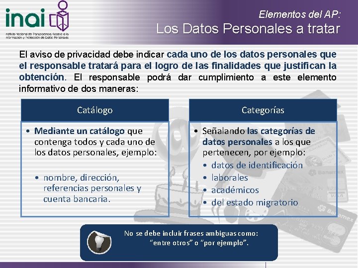 Elementos del AP: Los Datos Personales a tratar El aviso de privacidad debe indicar