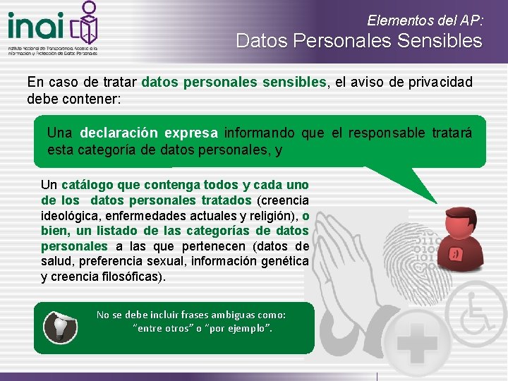 Elementos del AP: Datos Personales Sensibles En caso de tratar datos personales sensibles, el