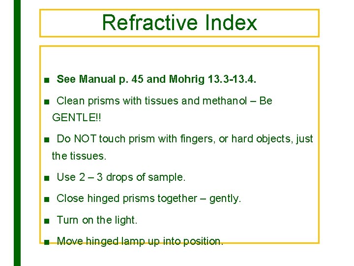 Refractive Index ■ See Manual p. 45 and Mohrig 13. 3 -13. 4. ■