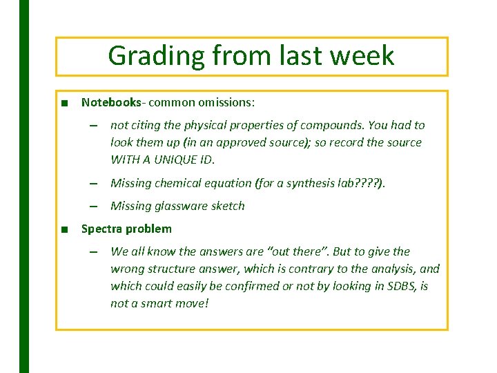 Grading from last week ■ Notebooks- common omissions: – not citing the physical properties