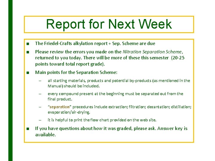 Report for Next Week ■ The Friedel-Crafts alkylation report + Sep. Scheme are due