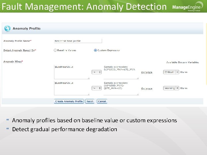 Fault Management: Anomaly Detection Anomaly profiles based on baseline value or custom expressions Detect