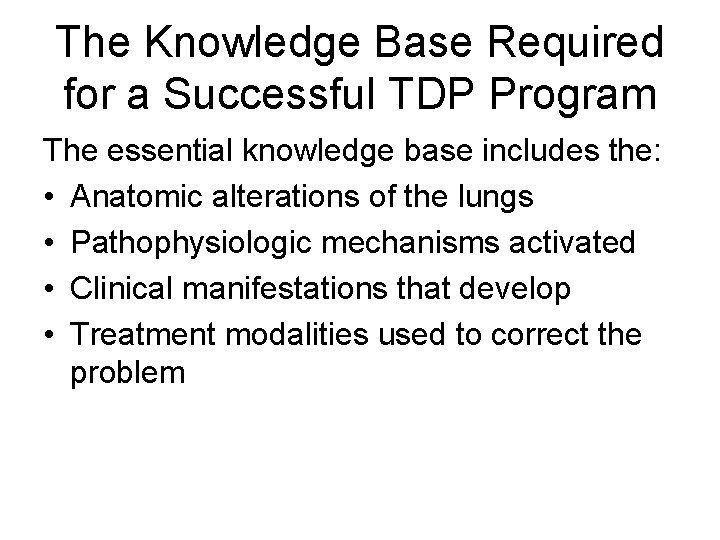 The Knowledge Base Required for a Successful TDP Program The essential knowledge base includes