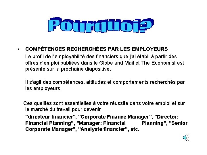  • COMPÉTENCES RECHERCHÉES PAR LES EMPLOYEURS Le profil de l'employabilité des financiers que