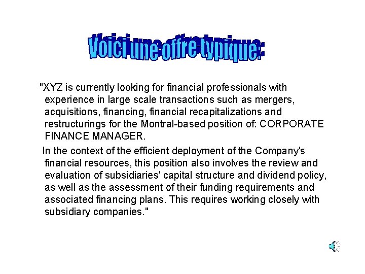 "XYZ is currently looking for financial professionals with experience in large scale transactions such