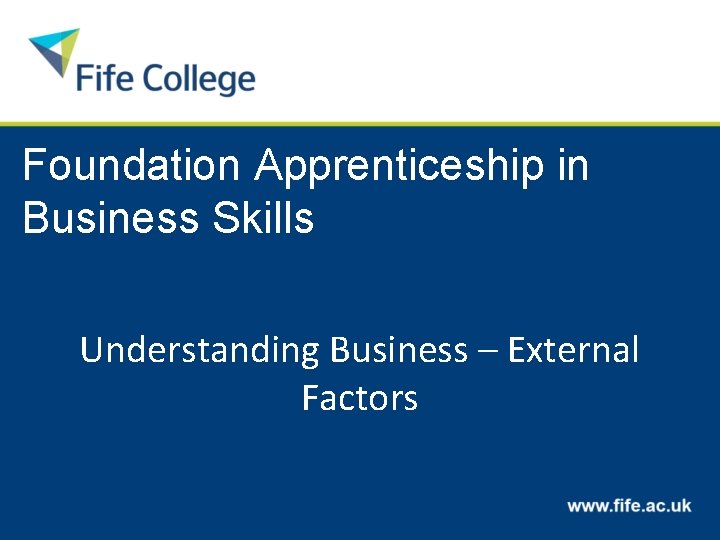 Foundation Apprenticeship in Business Skills Understanding Business – External Factors 